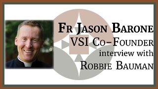 Fr Jason Barone Interview with Robbie Bauman