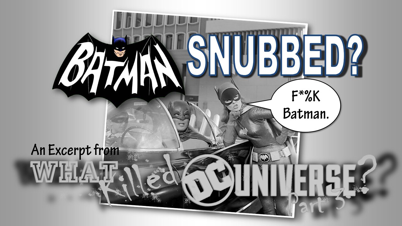 [ARCHIVE 9-3-21] SE11-05: Why was Batman '66 not on DC Universe?