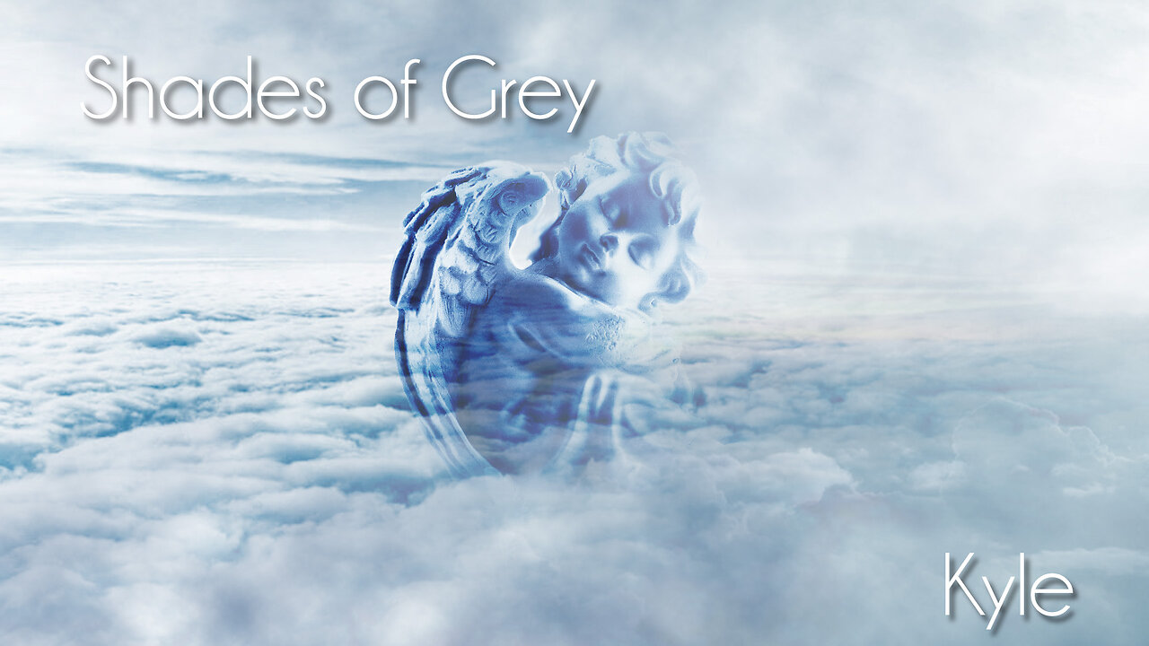 Shades of Grey - Kyle