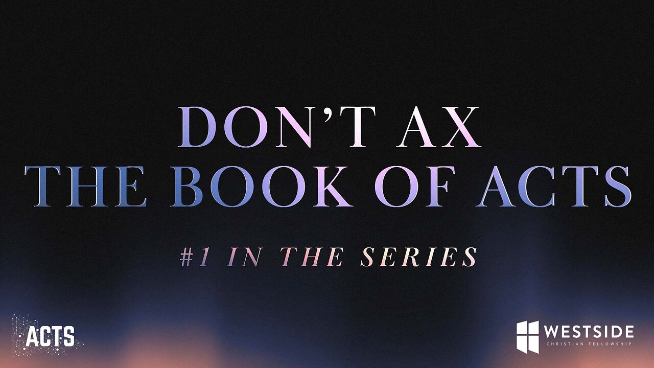 COMING UP: Don't Ax the Book of Acts 8:25am September 8, 2024