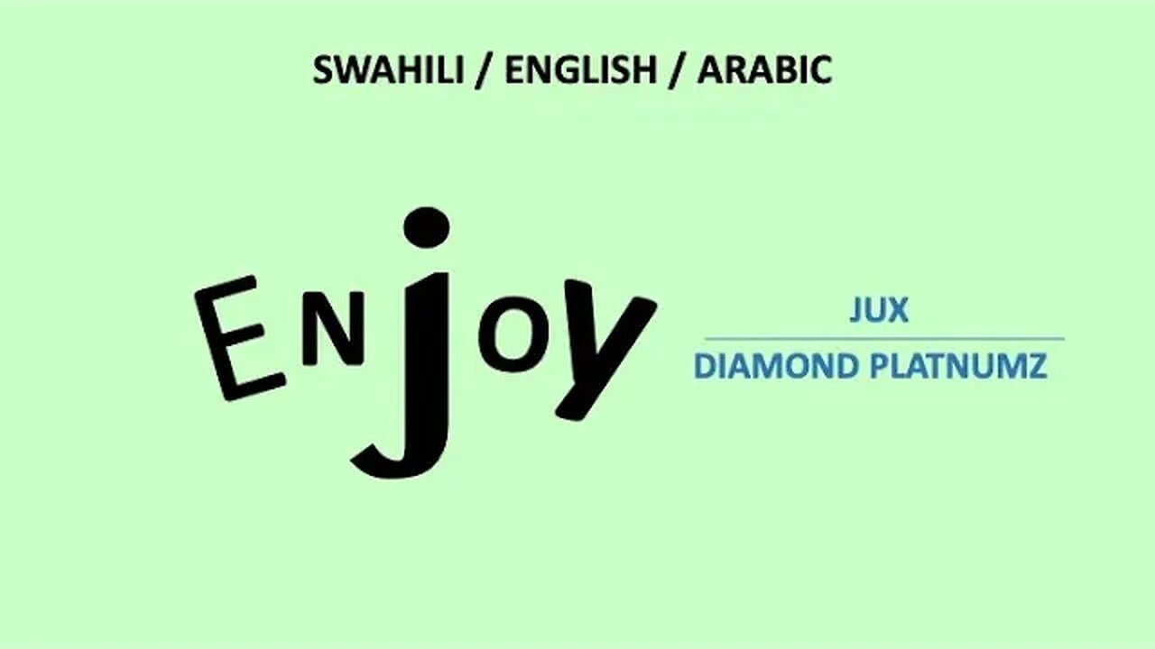 ENJOY - Jux & Diamond Platnumz (Swahili, English & Arabic lyrics)