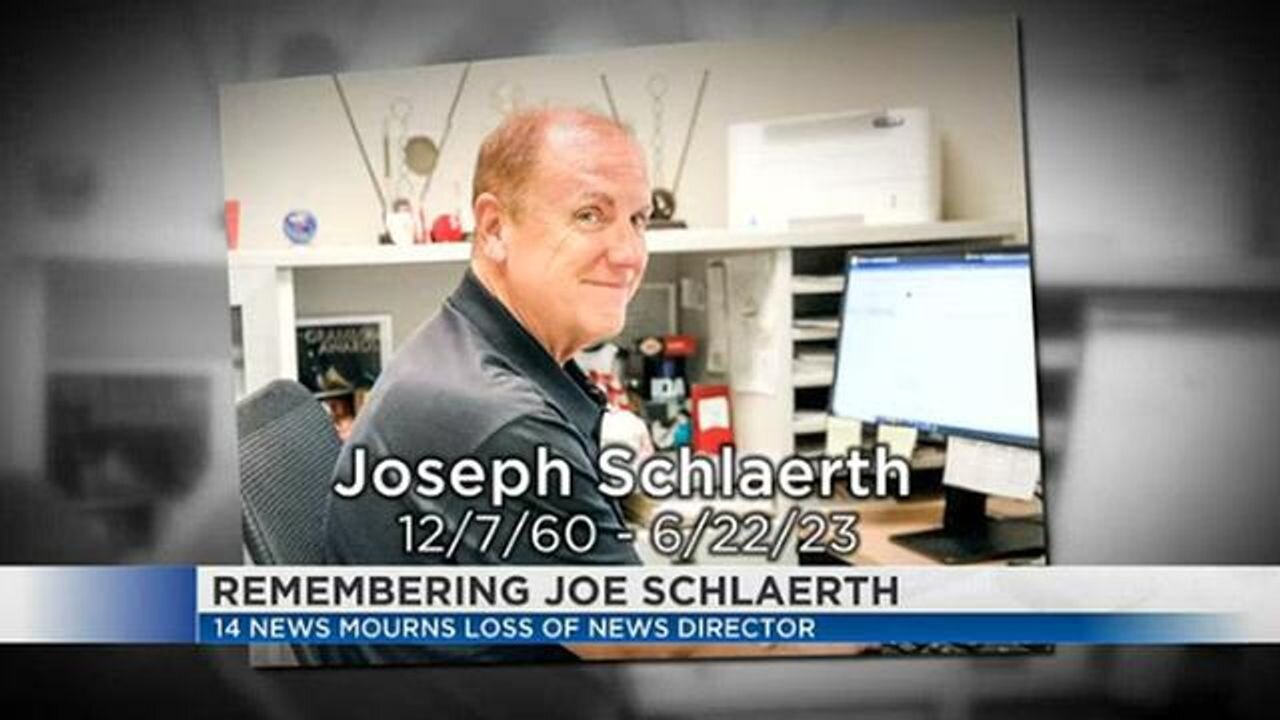 14 News mourns loss of News Director Joe Schlaerth