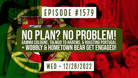 Owen Benjamin | #1579 No Plan? No Problem! Gamma Cologne, Talmud To Harems, & Roasting Portugal