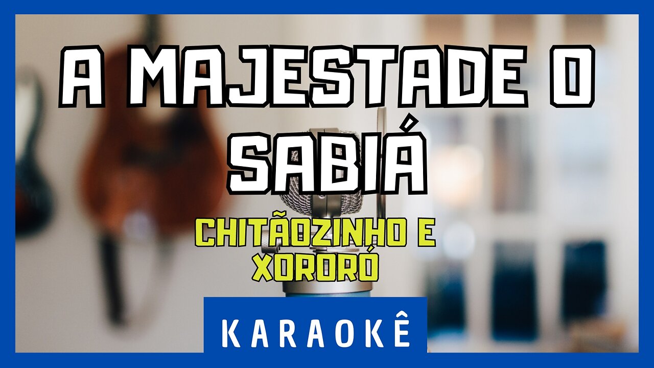 Karaokê - A Majestade o Sabiá - Chitãozinho & Xororó