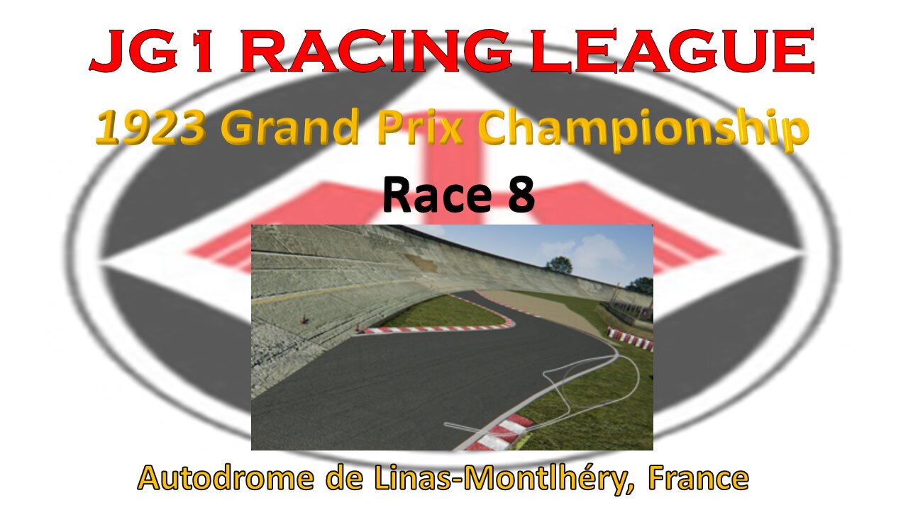 Race 8 - JG1 Racing League - 1923 Grand Prix Championship - Autodrome de Linas-Montlhery - FRA