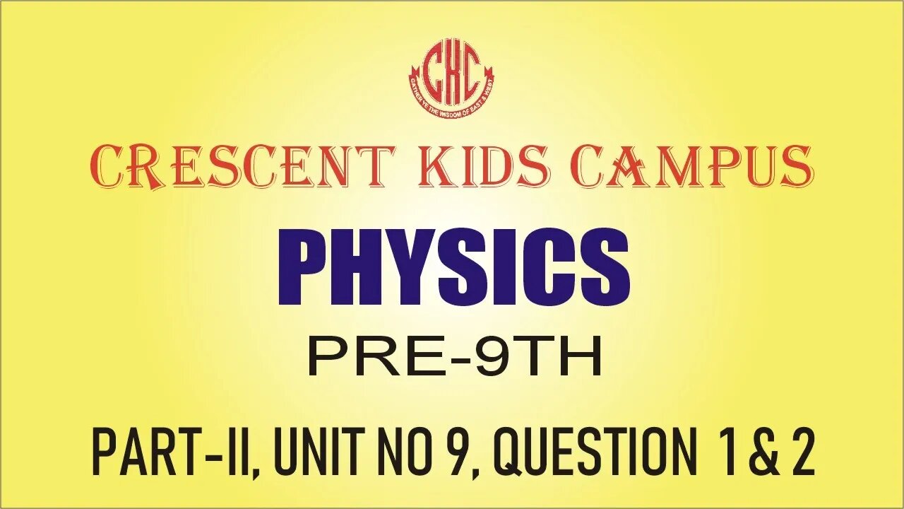 Physics Pre 9th Part II Unit 9 Q 1 & 2