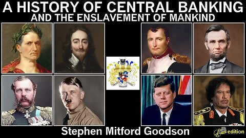 A History of Central Banking and the Enslavement of Mankind by Stephen Goodson | peacedozer edition