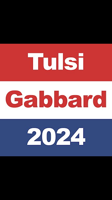 Tulsi Gabbard For President 2024!
