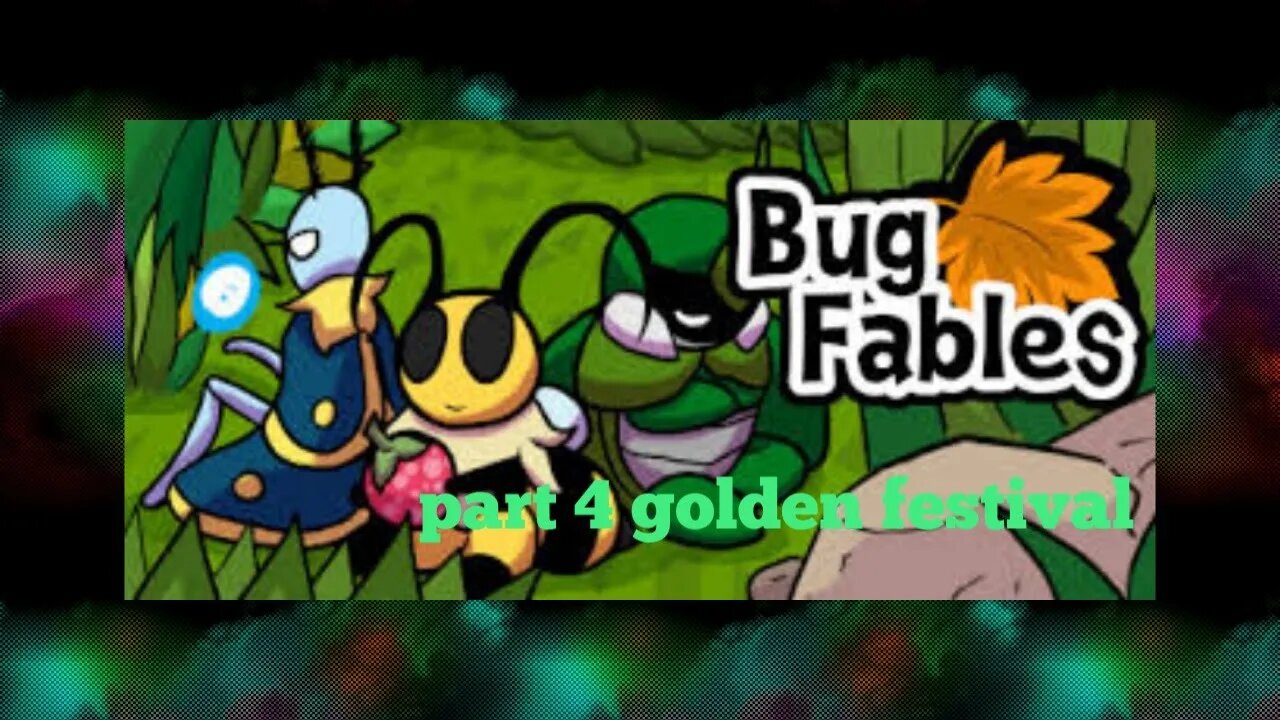 bug fables the golden festival