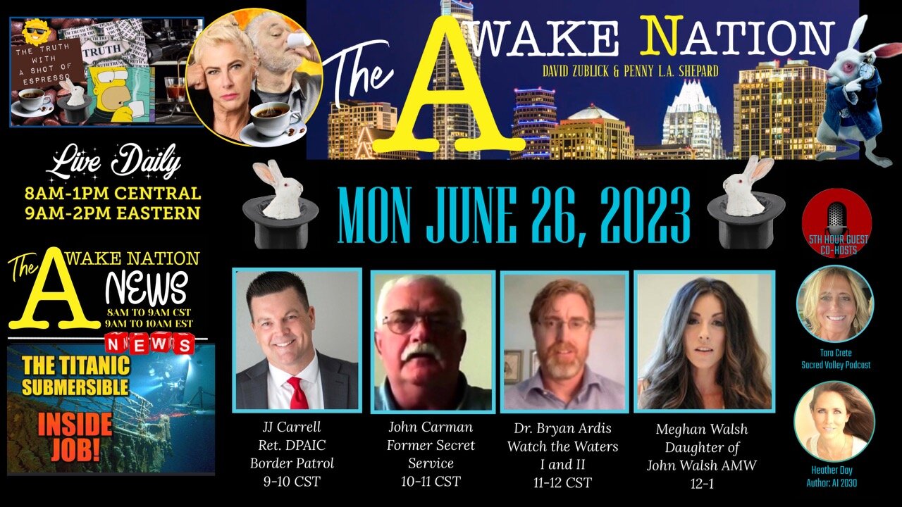 The Awake Nation 06.26.2023 Bombshell Evidence Proves Titanic Submersible Was An Inside Job!