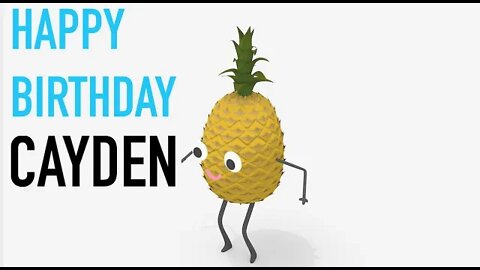 Happy Birthday CAYDEN! - PINEAPPLE Birthday Song