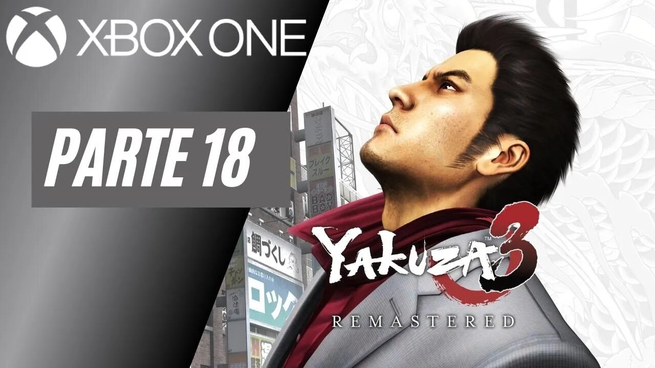 YAKUZA 3: REMASTERED - PARTE 18 (XBOX ONE)