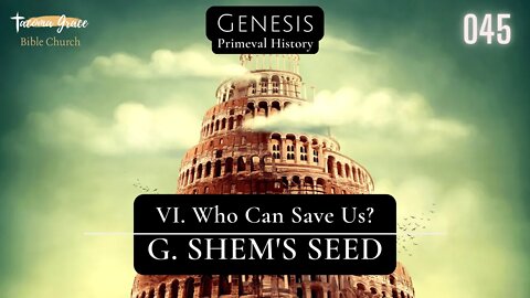 Shem's Seed | Genesis 11:10-26