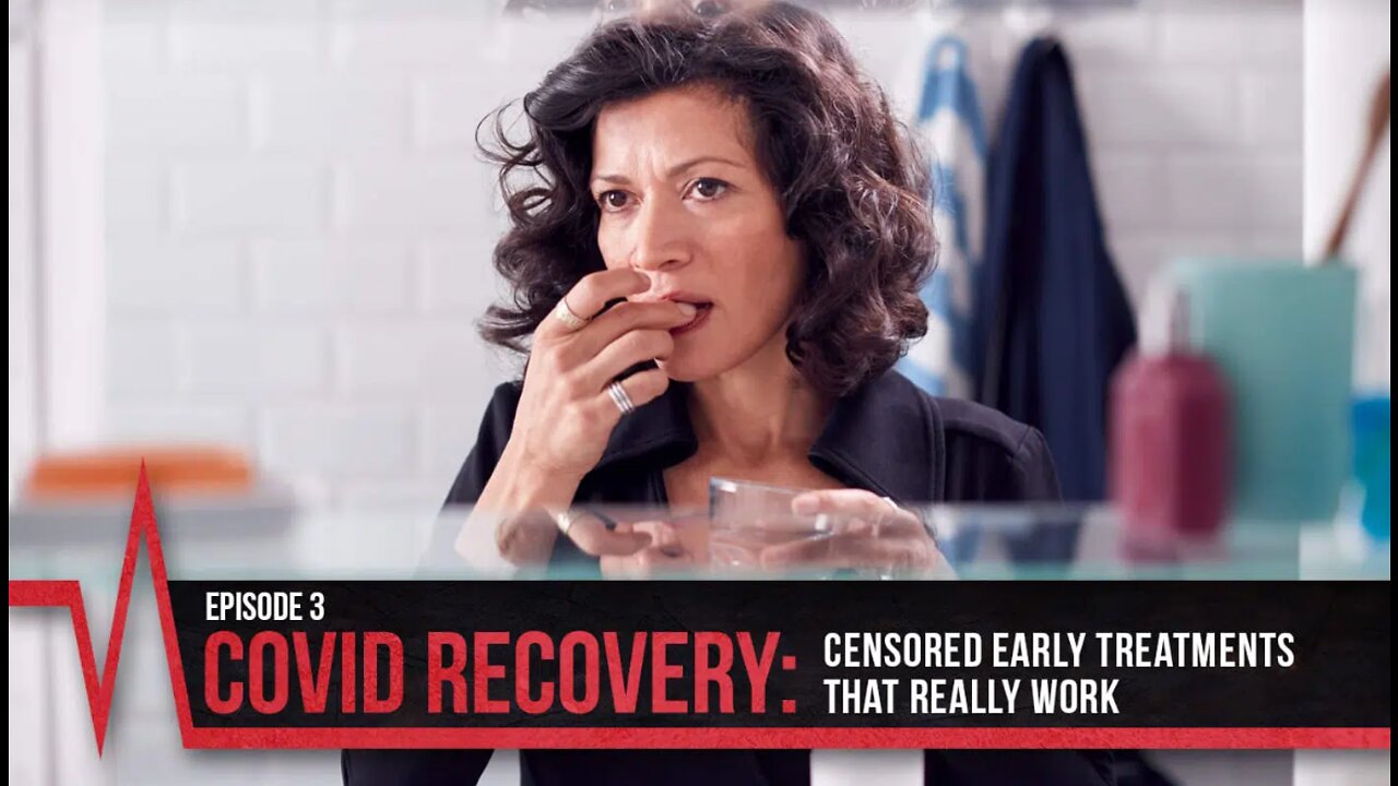 2022 Episode 3 - COVID Truth - COVID Recovery - Censored Treatments that Really Work