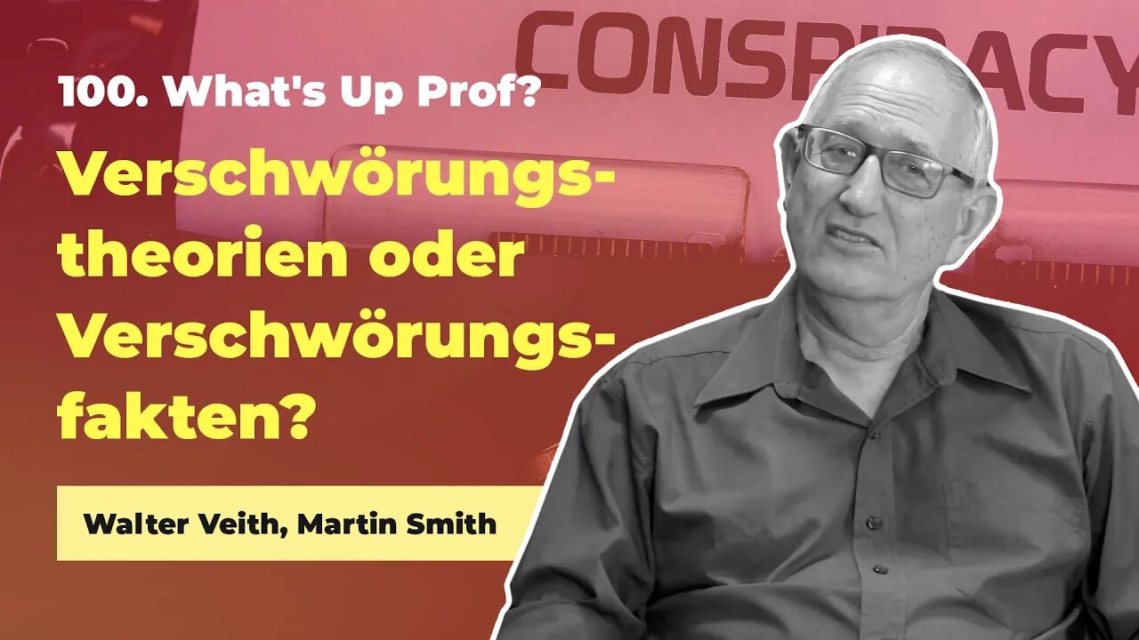 100. Verschwörungstheorien oder Verschwörungsfakten? # Walter Veith, Martin Smith # What's Up Prof?