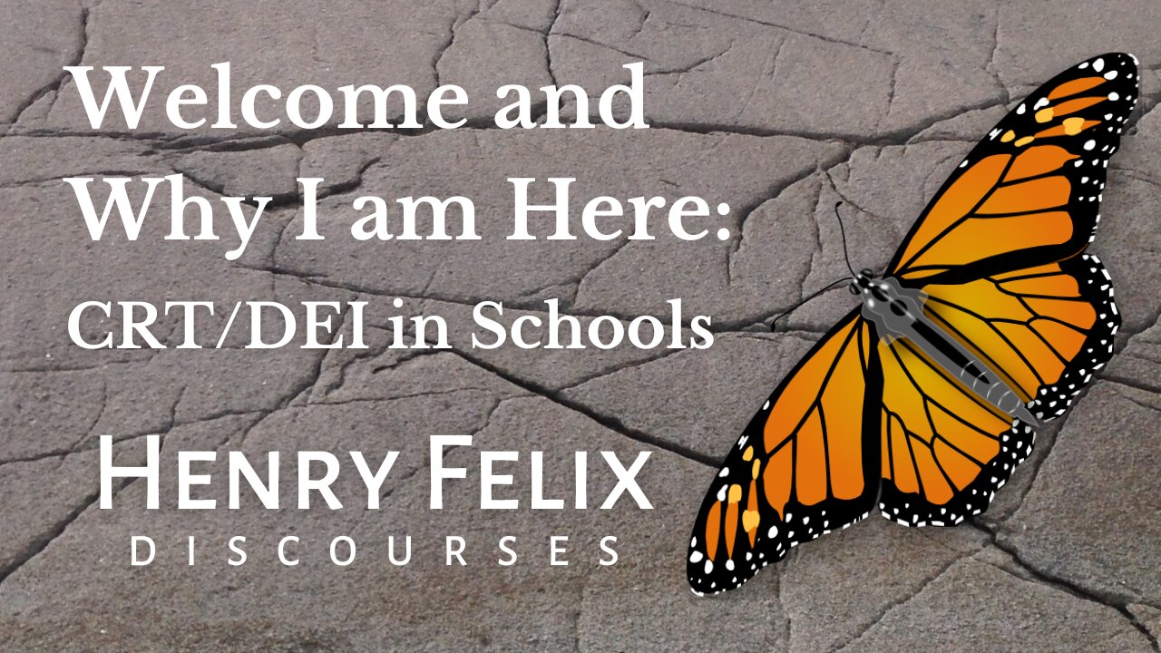 Welcome and Why I am Here: CRT/DEI in Schools