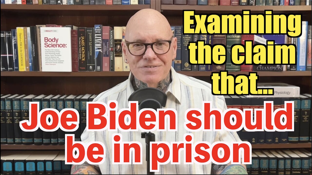 Should Joe Biden Be In Prison, As Some People Claim?