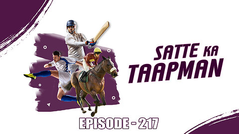 Wolf777’s Satte Ka Taapman | Episode 217