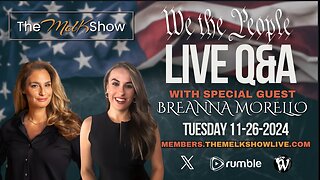 We The People Live Q&A With Mel K and Breanna Morello 11-26-24