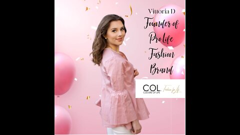 Special Guest: Vittoria D-Liberty University Student and Co-Founder of Pro Life Fashion Brand