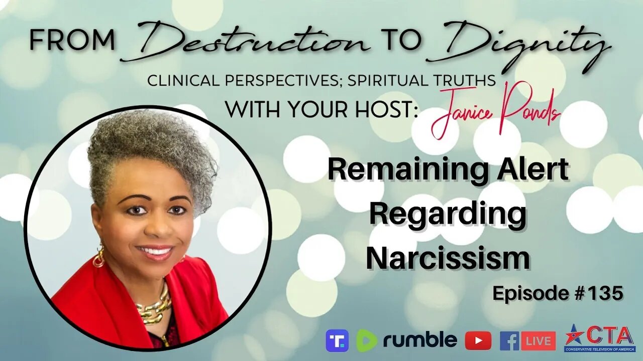 Episode #135 From Destruction to Dignity | Remaining Alert Regarding Narcissism