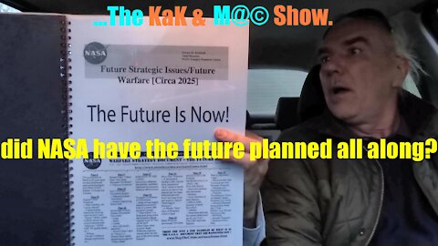 ...The KaK & M@© Show. did NASA have the future planned all along?