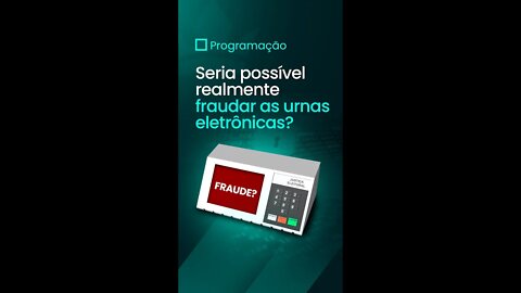 Seria Possível Fraudar As Urnas Eletrônicas ?