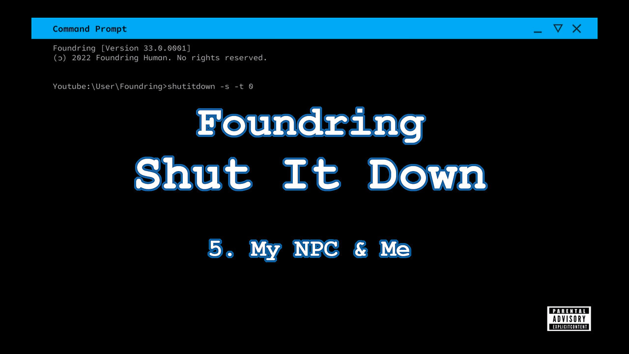 Foundring - Shut It Down (2022) - 5/20 - My NPC & Me