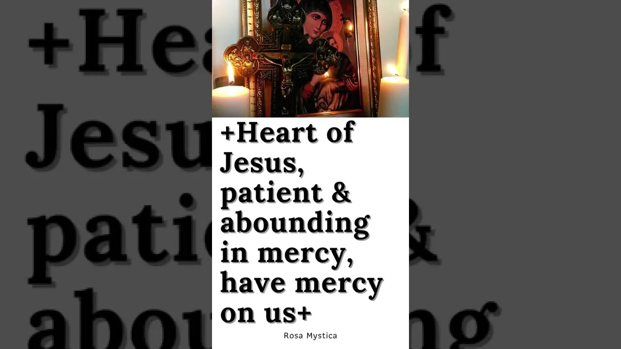 Heart of Jesus, patient & abounding in mercy, have mercy on us #SHORTS