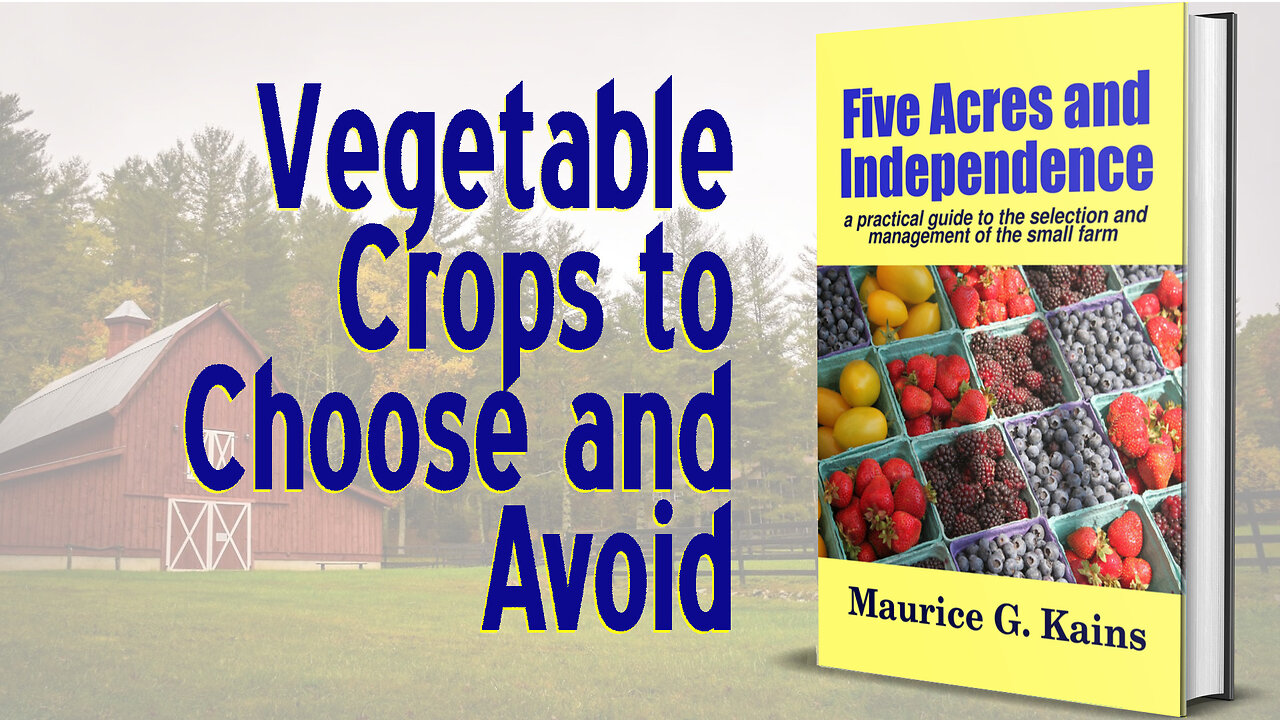 [Restoring the Land] Vegetable Crops to Choose and Avoid - Maurice G. Kains