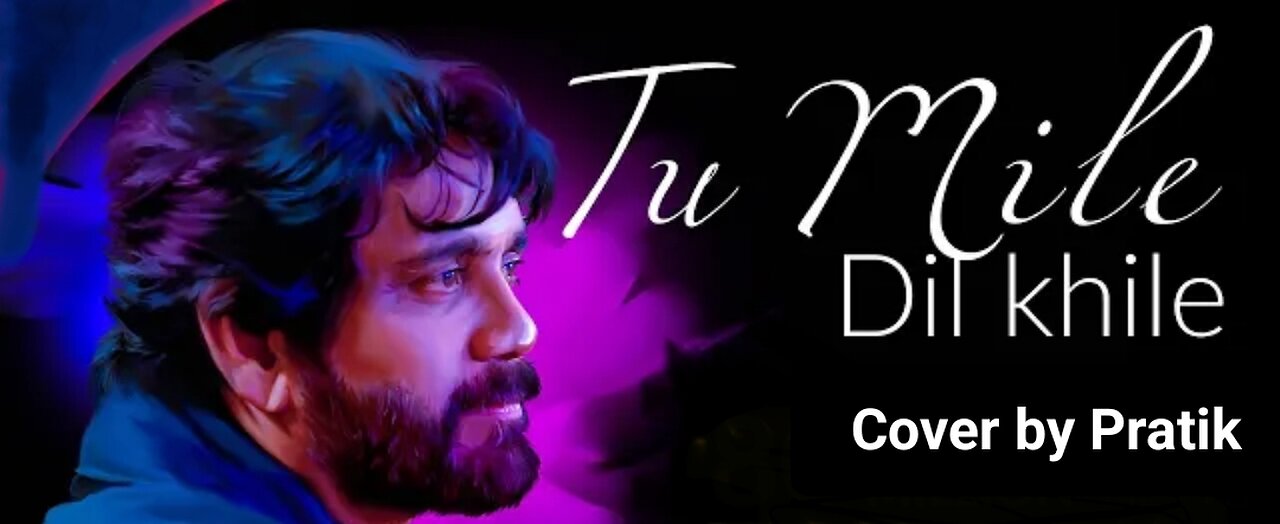 Tu Mile Dil Khile || Bollywood classic || Cover by Pratik