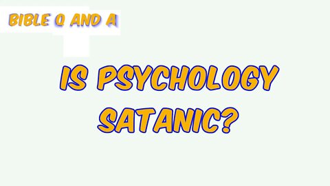 Is Psychology Satanic?