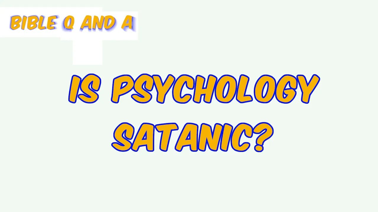Is Psychology Satanic?