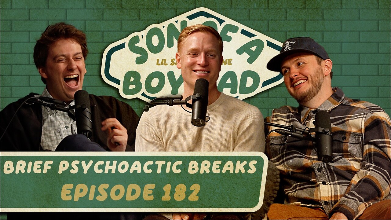 Brief Pyscho Breaks | Son of a Boy Dad #182