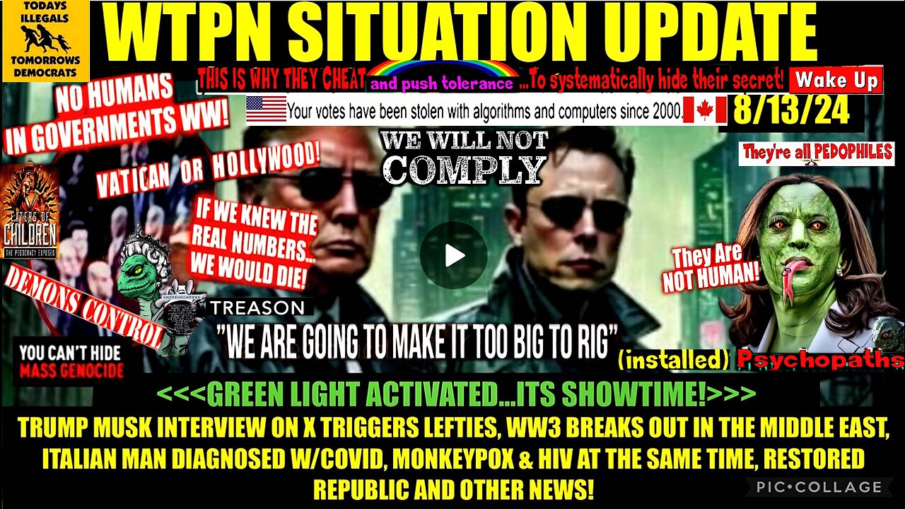 WTPN SITUATION UPDATE 8/13/24 “GREEN LIGHT ACTIVATED…ITS SHOWTIME!”