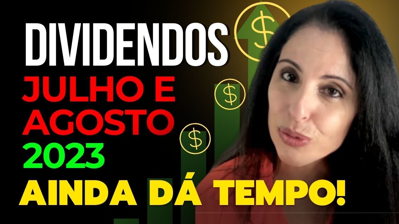 💰 2 MEGA DIVIDENDOS ANUNCIADOS PARA JULHO E AGOSTO | 📈11 EMPRESAS PAGANDO | AINDA DÁ TEMPO!