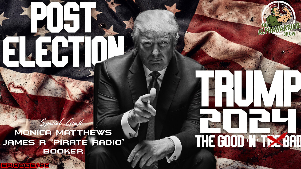 TRUMP 2024 - POST ELECTION - THE GOOD 'N' THE BAD :EP.96