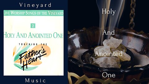 Vineyard Music - Holy And Anointed One (Aesthetic)