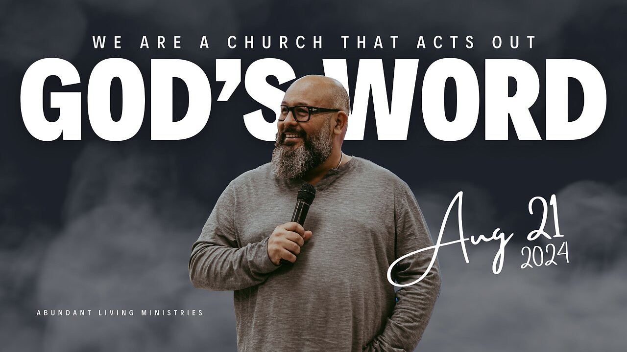 We are a church that acts out God's word | 8-21-24 | Wednesday Night Service