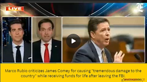 Marco Rubio criticizes James Comey for causing "tremendous damage to the country"