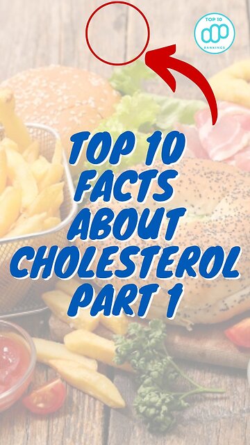 Top 10 Facts About Cholesterol Part 1