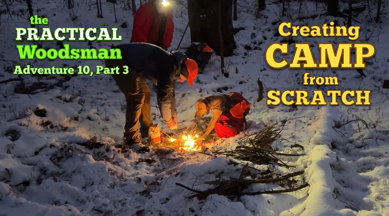 Adventure 10, Part 3: Creating Camp from Scratch. When. How. Why.