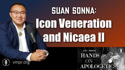 09 Aug 23, Hands on Apologetics: Icon Veneration and Nicaea II