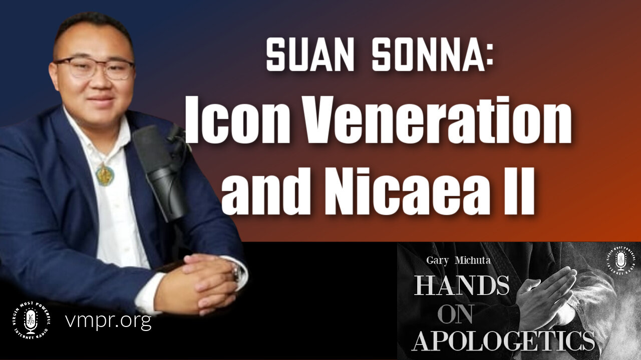 09 Aug 23, Hands on Apologetics: Icon Veneration and Nicaea II