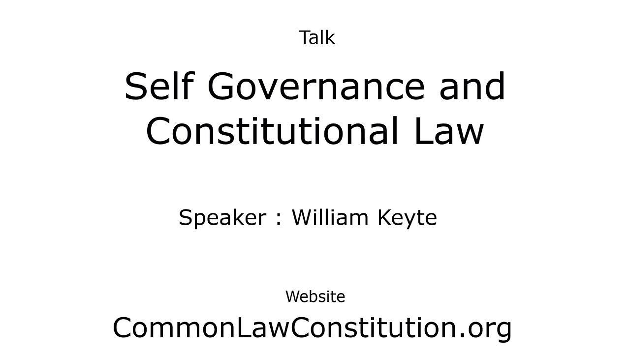 Self Governance and Constitutional Law - talk by William Keyte