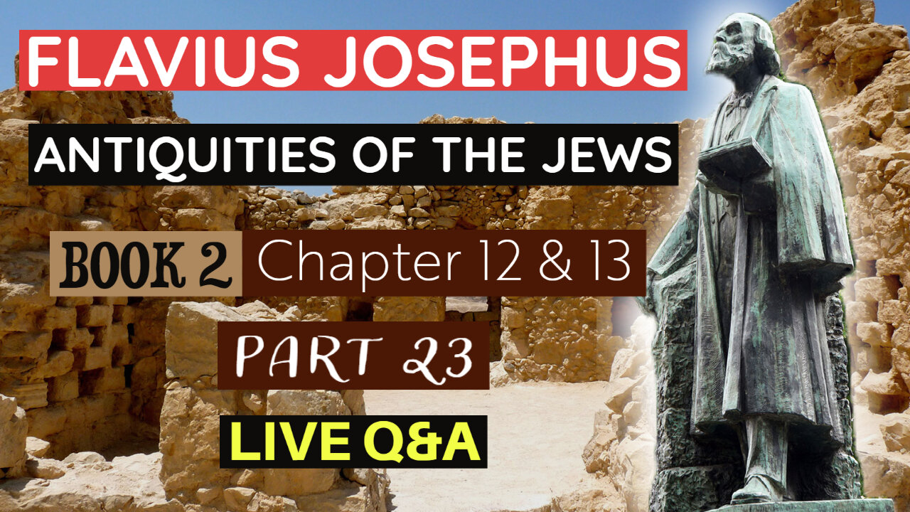 Flavius Josephus - Antiquities of the Jews | Book 2 - Chapter 12 & 13 (Part 23)