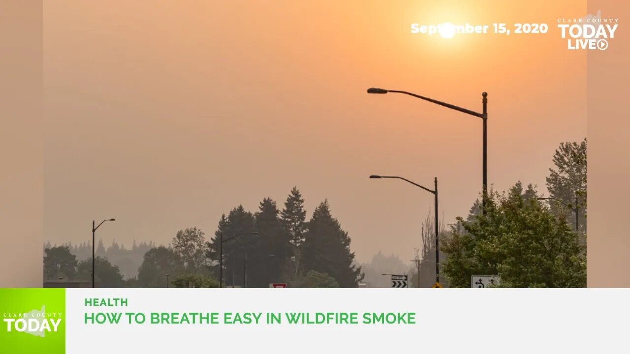 HEALTH: How to breathe easy in wildfire smoke