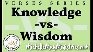 Knowledge -vs- Wisdom