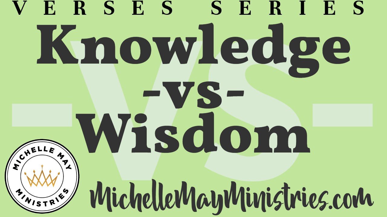 Knowledge -vs- Wisdom