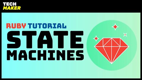 Ruby Tutorial | What is a State Machine?